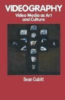 Videography: Video Media as Art and Culture - Sean Cubitt - cover
