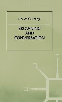 Browning and Conversation - E.A.W. St George - cover