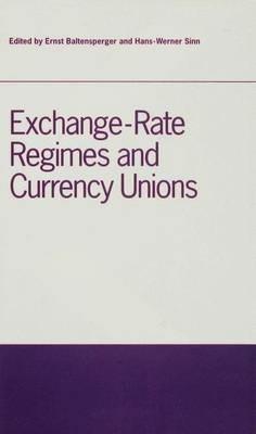 Exchange-Rate Regimes and Currency Unions: Proceedings of a conference held by the Confederation of European Economic Associations at Frankfurt, Germany, 1990 - cover