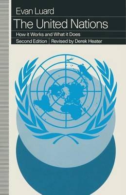 The United Nations: How it Works and What it Does - Evan Luard,revised Derek Heater - cover