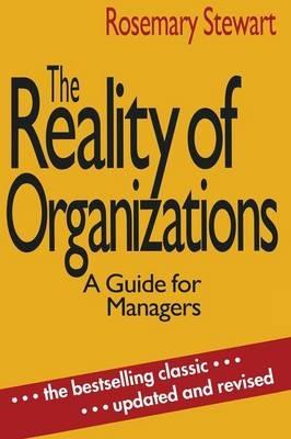 The Reality of Organizations: A Guide for Managers - Rosemary Stewart - cover