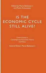 Is the Economic Cycle Still Alive?: Theory, Evidence and Policies