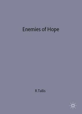 Enemies of Hope: A Critique of Contemporary Pessimism - R. Tallis - cover