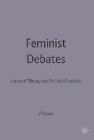 Feminist Debates: Issues of Theory and Political Practice - Valerie Bryson - cover
