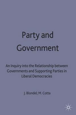 Party and Government: An Inquiry into the Relationship between Governments and Supporting Parties in Liberal Democracies - cover