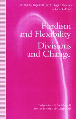 Fordism and Flexibility: Divisions and Change - cover
