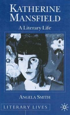 Katherine Mansfield: A Literary Life - Angela Smith - cover