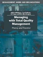 Managing with Total Quality Management: Theory and Practice - Adrian Wilkinson,Tom Redman,Ed Snape - cover