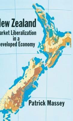 New Zealand: Market Liberalization in a Developed Economy - Patrick Massey - cover