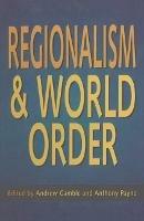 Regionalism and World Order - Andrew Gamble,Anthony Payne - cover