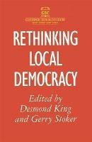 Rethinking Local Democracy - D. King,Gerry Stoker,Desmond King - cover