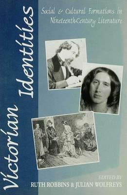 Victorian Identities: Social and Cultural Formations in Nineteenth-Century Literature - cover