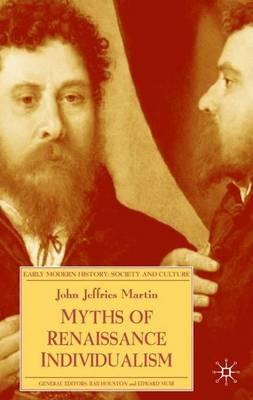 Myths of Renaissance Individualism - J. Martin - cover