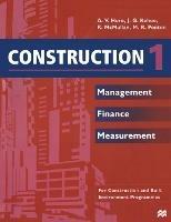 Construction 1: Management Finance Measurement - A.V. Hore,J. Kehoe,R. McMullan - cover