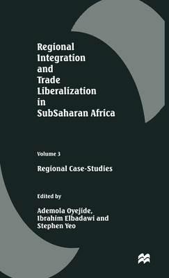 Regional Integration and Trade Liberalization in SubSaharan Africa: Volume 3: Regional Case-Studies - cover
