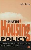 Comparative Housing Policy: Government and Housing in Advanced Industrialized Countries - John Doling - cover