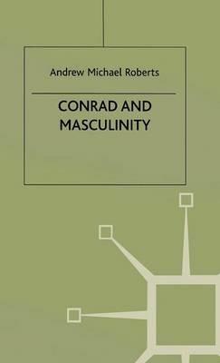 Conrad and Masculinity - A. Roberts - cover