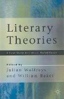Literary Theories: A Case Study in Critical Performance - William Baker,Julian Wolfreys - cover