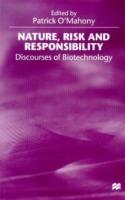 Nature, Risk and Responsibility: Discourses of Biotechnology - cover