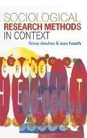 Sociological Research Methods in Context - Fiona Devine,Sue Heath - cover