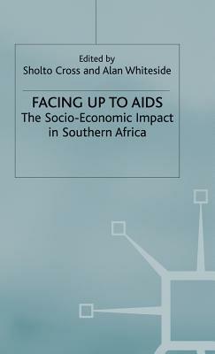 Facing up to AIDS: The Socio-Economic Impact in Southern Africa - cover