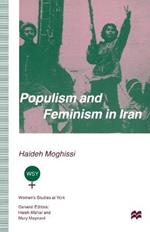 Populism and Feminism in Iran: Women’s Struggle in a Male-Defined Revolutionary Movement