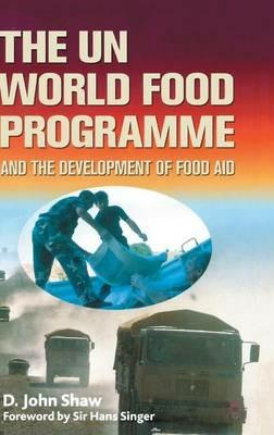 The UN World Food Programme and the Development of Food Aid - D. Shaw - cover