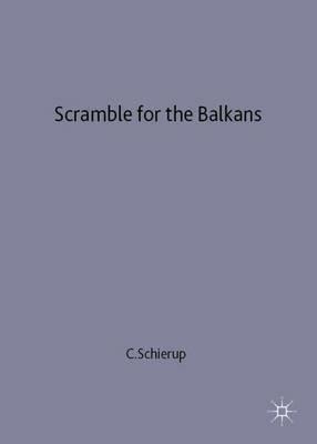 Scramble for the Balkans: Nationalism, Globalism and the Political Economy of Reconstruction - cover