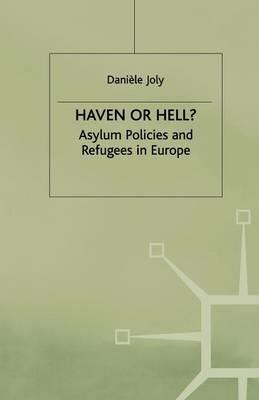 Haven or Hell?: Asylum Policies and Refugees in Europe - D. Joly - cover