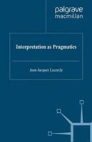 Interpretation as Pragmatics - J. Lecercle - cover