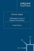 Anxious Angels: A Retrospective View of Religious Existentialism - G. Pattison - cover