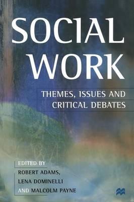 Social Work: Themes, Issues and Critical Debates - cover