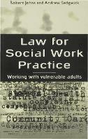 Law for Social Work Practice: Working with Vulnerable Adults - Robert Johns,Andrew Sedgwick - cover