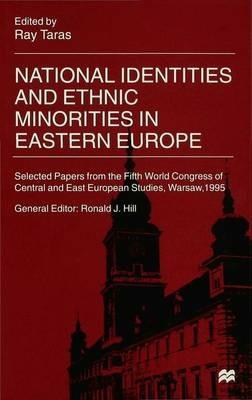 National Identities and Ethnic Minorities in Eastern Europe: Selected Papers from the Fifth World Congress of Central and East European Studies, Warsaw, 1995 - cover