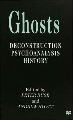 Ghosts: Deconstruction, Psychoanalysis, History - cover