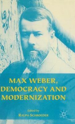 Max Weber, Democracy and Modernization - cover