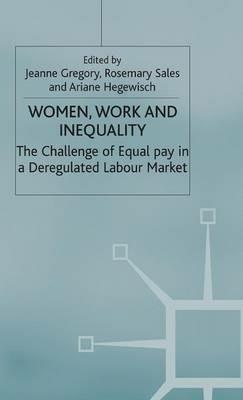 Women, Work and Inequality: The Challenge of Equal Pay in a Deregulated Labour Market - cover