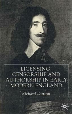 Licensing, Censorship and Authorship in Early Modern England: Buggeswords - R. Dutton - cover