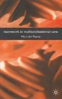 Teamwork in Multiprofessional Care - Malcolm Payne - cover