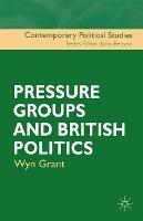 Pressure Groups and British Politics - Wyn Grant - cover