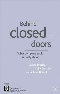 Behind Closed Doors: What Company Audit is Really About - V. Beattie,R. Brandt,S. Fearnley - cover