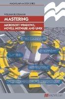 Mastering Microsoft Windows, Novell NetWare and UNIX - William J Buchanan - cover