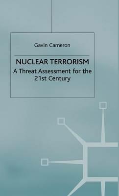 Nuclear Terrorism: A Threat Assessment for the 21st Century - G. Cameron - cover