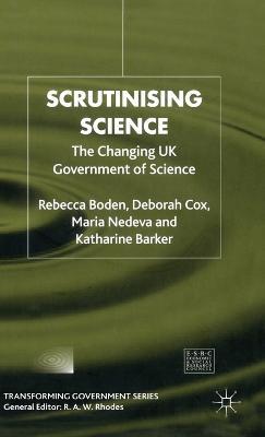 Scrutinising Science: The Changing UK Government of Science - R. Boden,D. Cox,M. Nedeva - cover