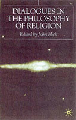 Dialogues in the Philosophy of Religion - J. Hick - cover
