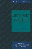 Midwifery Practice: Core Topics 3: Postnatal - Jo Alexander,Valerie Levy,Carolyn Roth - cover