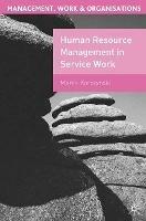 Human Resource Management in Service Work - Marek Korczynski - cover