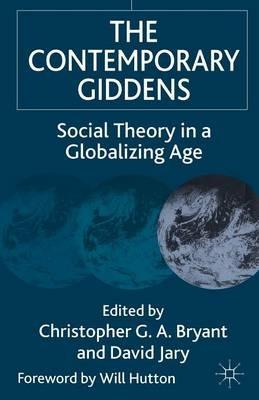 The Contemporary Giddens: Social Theory in a Globalizing Age - Christopher G.A. Bryant,D. Jary - cover