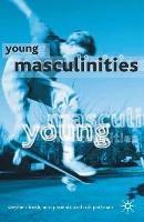 Young Masculinities: Understanding Boys in Contemporary Society - Stephen Frosh,Ann Phoenix,Rob Pattman - cover