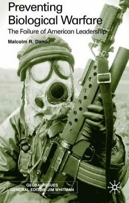 Preventing Biological Warfare: The Failure of American Leadership - Malcolm Dando - cover
